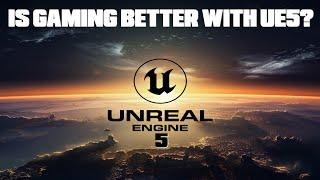 Unreal Engine 5 - Is Gaming Better With Unreal Engine 5? Special Guest @Hybred