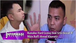 Ramalan Hard Gumay Soal Artis Inisial 'R' Bikin Raffi Ahmad Khawatir