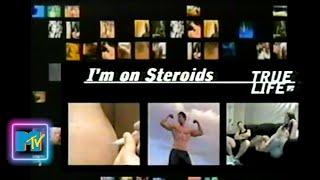 MTV True Life I'm on Steroids 2005 (full episode)