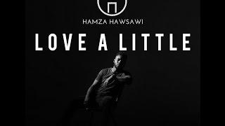 Hamza Hawsawi - Love A Little (Music Video)