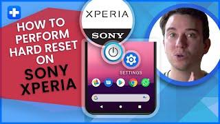 How to Perform Hard Reset on Sony Xperia