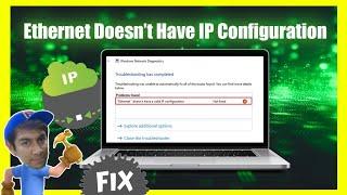 Fix Ethernet Doesn’t Have a Valid IP Configuration   (Windows 11/10)