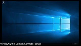 Windows 2019 Domain Controller Setup