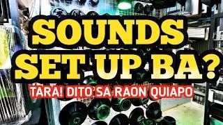 SOUND SET UP NA PASOK SA BUDGET MO! DITO SA RAON QUIAPO