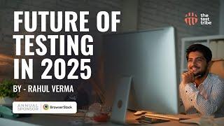 What Does the Future of #SoftwareTesting Look Like? | @RahulVermaIndia #AutomationTesting #TechTalks