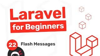 Laravel Tutorial for Beginners #22 - Flash Messages