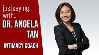 Ep 24: justsaying With Dr. Angela Tan, Intimacy Coach - Modern Love And Streaming