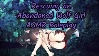 Rescuing an Abandoned Wolf Girl [Wholesome ASMR Roleplay]