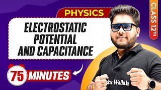 Electrostatic Potential & Capacitance in 75 Minutes | Physics | Mind Map Series for Class 12th