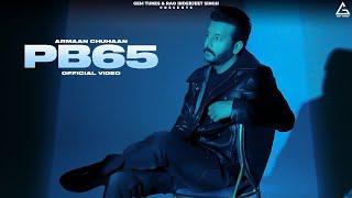 PB 65 (Official Video) : Armaan Chuhaan | Punjabi Song