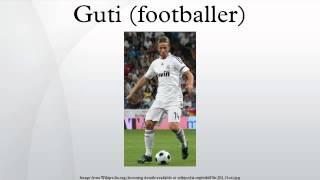 Guti (footballer)