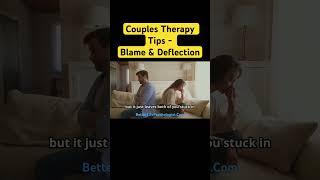 Couples Therapy Tips & Relationship Advice: Blame & Deflection #couplestherapy #relationship