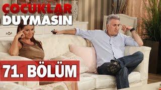 Çocuklar Duymasın 71. Bölüm