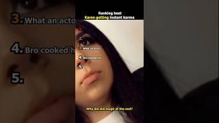 Ranking karen gets instant karma moments