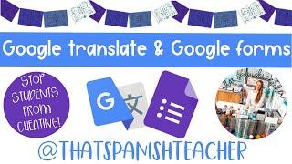 Language teachers step by step tutorial - How to work around Google Translate on Google Forms