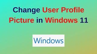 How to change user profile Picture in windows 11 |  How to Change Windows Account Profile Image