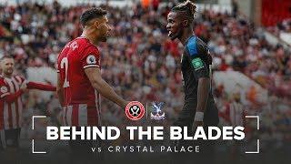 Behind The Blades | Sheffield United Vs Crystal Palace