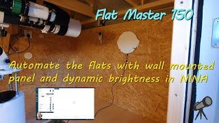 Flat Master 150 - Automate the flats with wall mounted panel and dynamic brightness in NINA