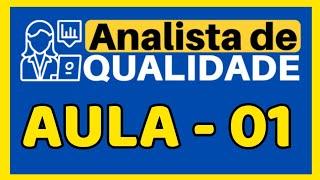 AULA 01 - CURSO ANALISTA DE QUALIDADE