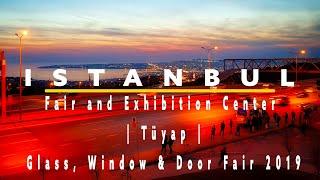 Istanbul Fair and Exhibition Center | Tüyap | Glass, Window & Door Fair 2019