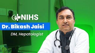 Bikash Jaisi | Hepatologist | NIHS