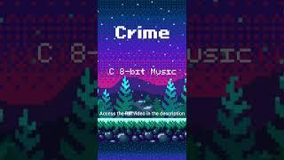 Crime (C 8-bit Music)