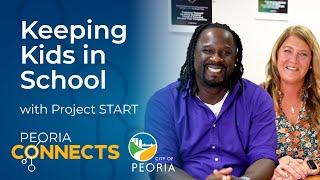 Peoria Connects | Keeping Kids in School with Project START