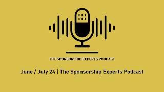 June / July 24 I The Sponsorship Experts Podcast