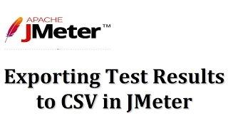 JMeter Tutorials | Exporting Test Results to CSV in JMeter