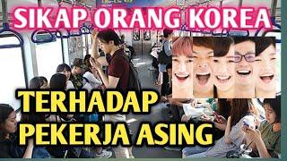 SIFAT DAN KARAKTER ORANG KOREA TERHADAP PEKERJA ASING (TKI KOREA) APAKAH RASIS 