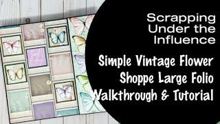 Simple Vintage Flower Shoppe Large Folio - Walkthrough and Tutorial