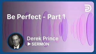 Be Perfect - Part 1 | Sermon