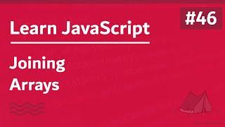 Learn JavaScript In Arabic 2021 - #046 - Joining Arrays