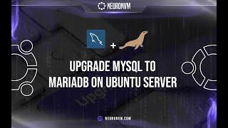 Upgrade Mysql To Mariadb On Ubuntu Server For Beginners