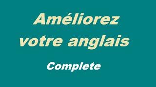 Améliorez votre anglais - Cours complet