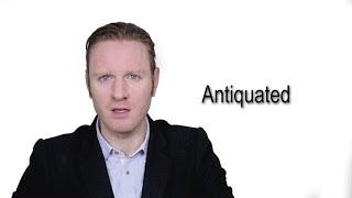 Antiquated - Meaning | Pronunciation || Word Wor(l)d - Audio Video Dictionary