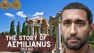 This is the story of Aemilianus, from Emperor till his death.