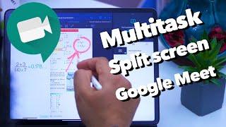 How to use Google Meet with Multitask Split Screen on an iPad