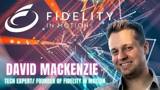 Interview with David MacKenzie of Fidelity in Motion