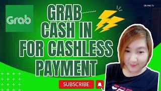 GRAB CASH IN FOR CASHLESS PAYMENTS UPDATES 2024