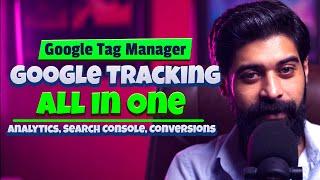 How to Setup Google Tag Manager, Google Analytics, Google Search console and Google Ads conversions