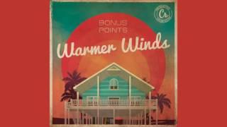 Bonus Points - Warmer Winds [ Chill Hip Hop Instrumental 2016 EP ]