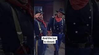 "The bar is open!" - The Horse Soldiers (1959)