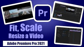 How to Fit |Scale |Resize a video in Premiere Pro 2021|Как подогнать| Масштаб| Изменить размер видео