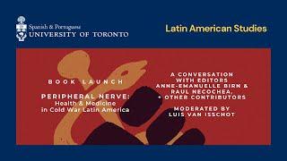 Peripheral Nerve: Health & Medicine in Cold War Latin America (Book Launch)