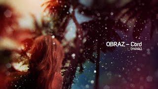 Obraz – Cord [Soft Cyberpunk Music]