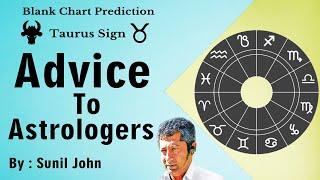 Advice to Astrologers | Saptarishis Astrology Magazine
