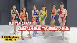 Bài tập Aerobic giảm cân hiệu quả chỉ 30 phút mỗi ngày | HLV Hồ Hàm Hương | Bài tập Aerobic 74