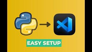 Setup Python in VS Code Easily | Step-by-Step Guide 2024