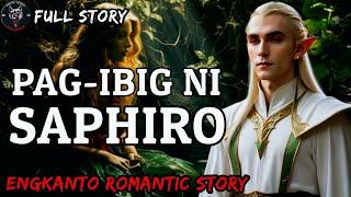 PAG-IBIG NI SAPHIRO - Full Story | Engkanto Romantic Story